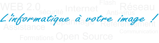 l informatique a votre image !